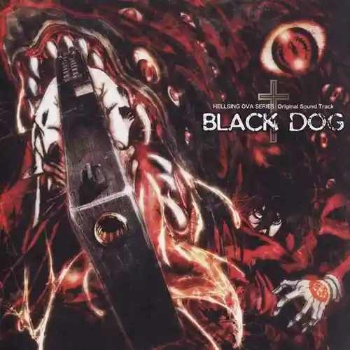 Hellsing Ultimate Original Soundtrack BLACK DOG cover