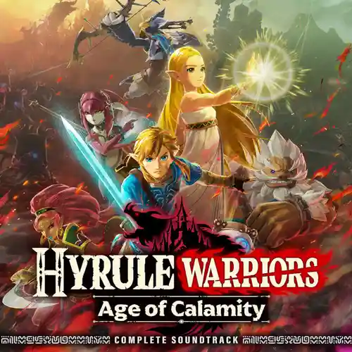 Hyrule Warriors: Age of Calamity Complete Soundtrack cover