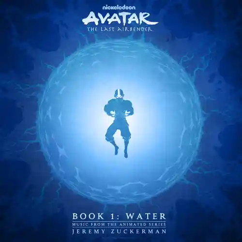 Avatar: The Last Airbender - Book 1: Water (Music From The Animated Series) cover
