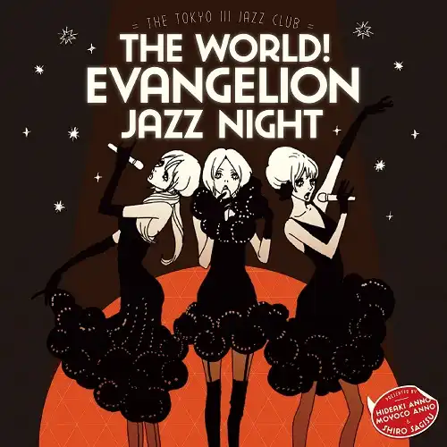 The world! EVAngelion JAZZ night =The Tokyo III Jazz club= cover